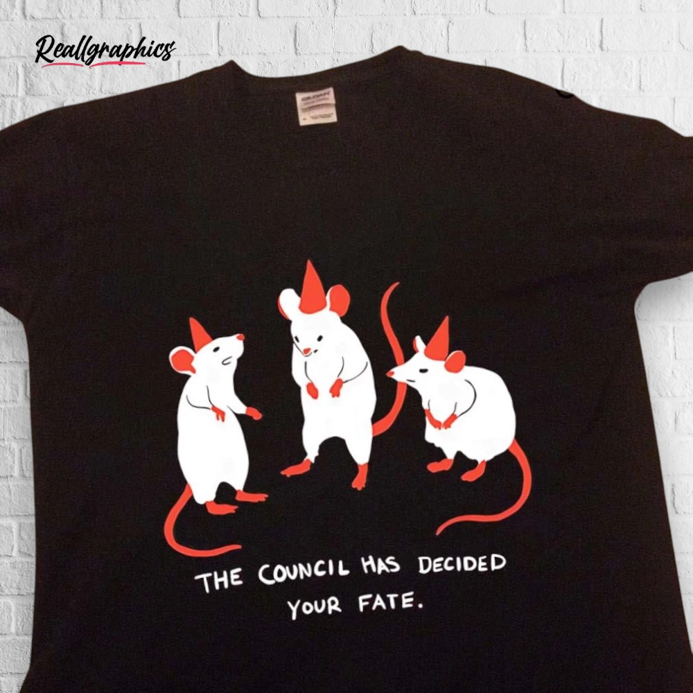 the-council-has-decided-your-fate-rat-council-shirt-5_ihxrrm The Council Has Decided Your Fate Rat Council Shirt