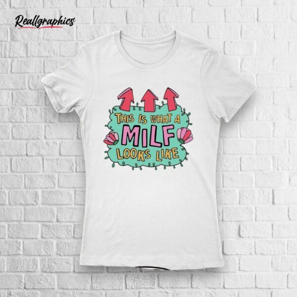 This Is What A Milf Looks Like Shirt