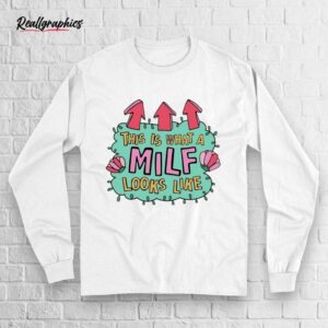 This Is What A Milf Looks Like Shirt
