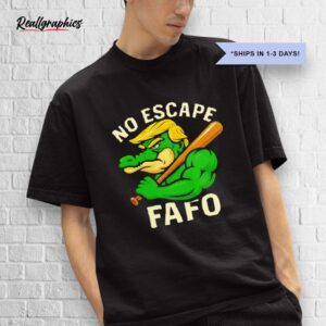 trump alligator alcatraz no escape fafo shirt
