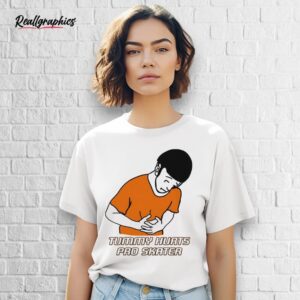 tummy hurts pro skater shirt