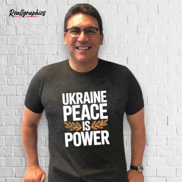 ukraine peace is power shirt