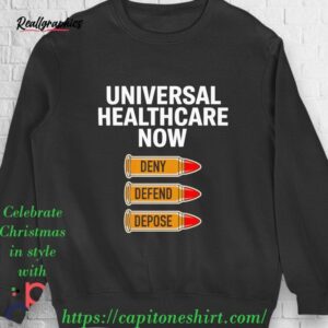 universal healthcare now deny defend depose shirt