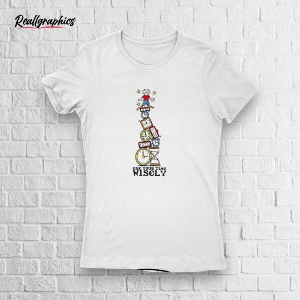 use your time wisely shirt
