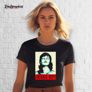 wake up they want you asleep stay woke shirt