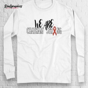we are chatham strong shirt
