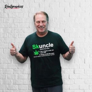 weed skuncle see also awesome exceptionally good looking shirt
