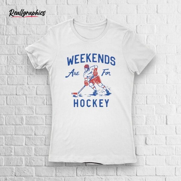 weekends are for hockey shirt