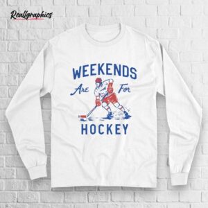 weekends are for hockey shirt