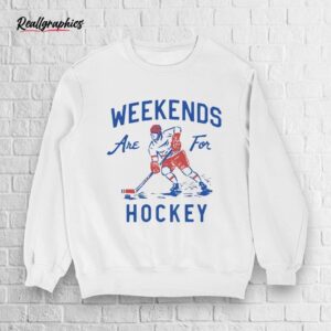 weekends are for hockey shirt