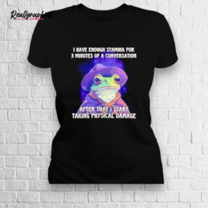 Wizard Frog I Have Enough Stamina For 3 Minutes Of A Conversation Shirt