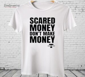 Aaron Rodgers Scared Money Don't Make Money Shirt