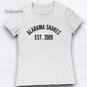 Alabama Shakes Established Est 2009 Shirts