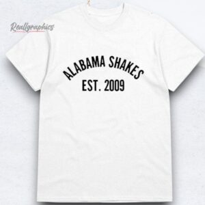 Alabama Shakes Established Est 2009 Shirts