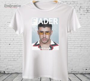 Bad Bunny Fader Shirt