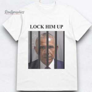 Barack Obama Lock Him Up Shirt