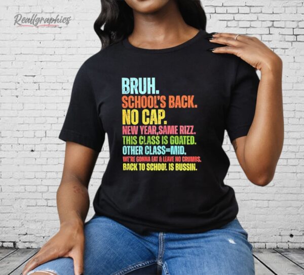Bruh School’s Back No Cap Shirt