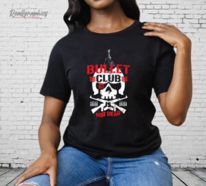 Bullet Club Not Dead Shirt
