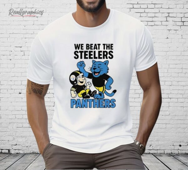 Carolina Panthers We Beat The Steelers Shirt