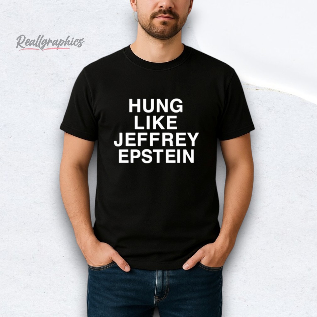 hung-like-jeffrey-epstein-shirt-5_cztpkv Hung Like Jeffrey Epstein Shirt