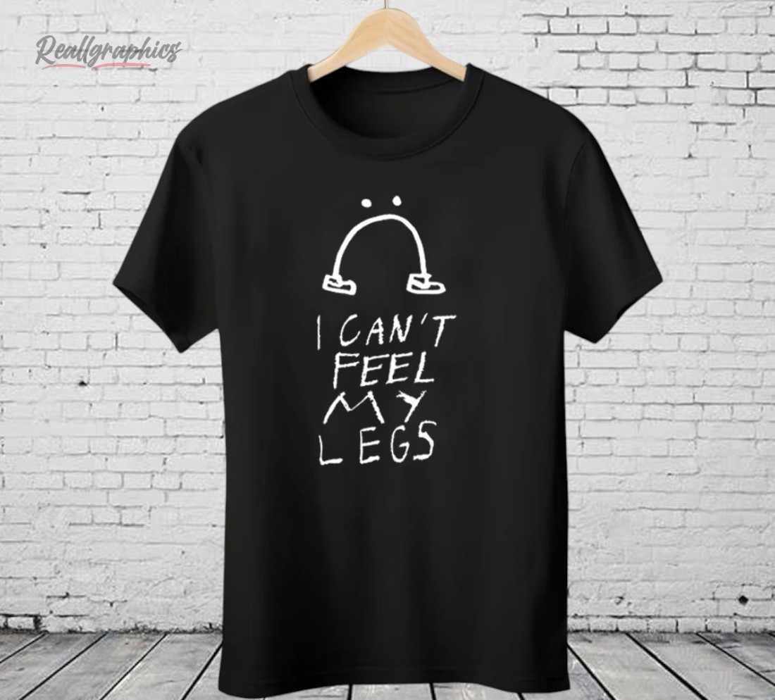 i-can_t-feel-my-legs-shirt-3_hcnxka I Can’t Feel My Legs Shirt