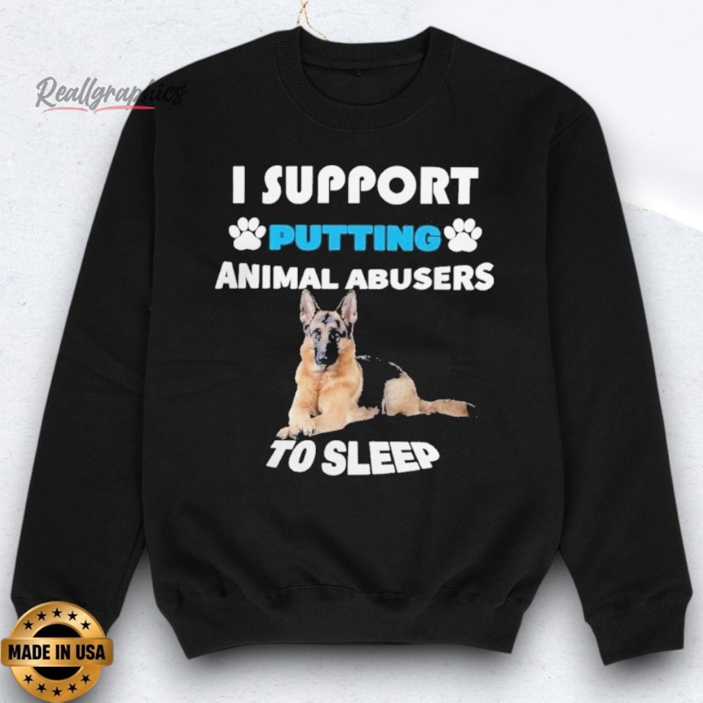 i-support-putting-animal-abusers-to-sleep-dog-shirts-3_dqaswu I Support Putting Animal Abusers To Sleep Dog Shirts
