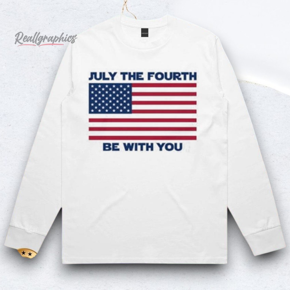 july-the-fourth-be-with-you-shirts-3_vl0jru July The Fourth Be With You Shirts
