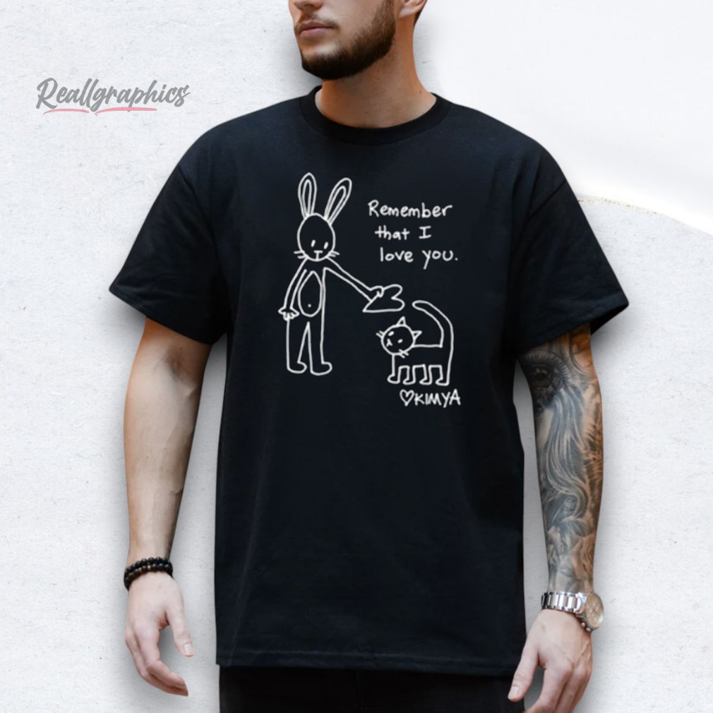 limted-kimya-dawson-remember-that-i-loe-you-shirt-4_tt1iku Limted Kimya Dawson Remember That I Love You Shirt