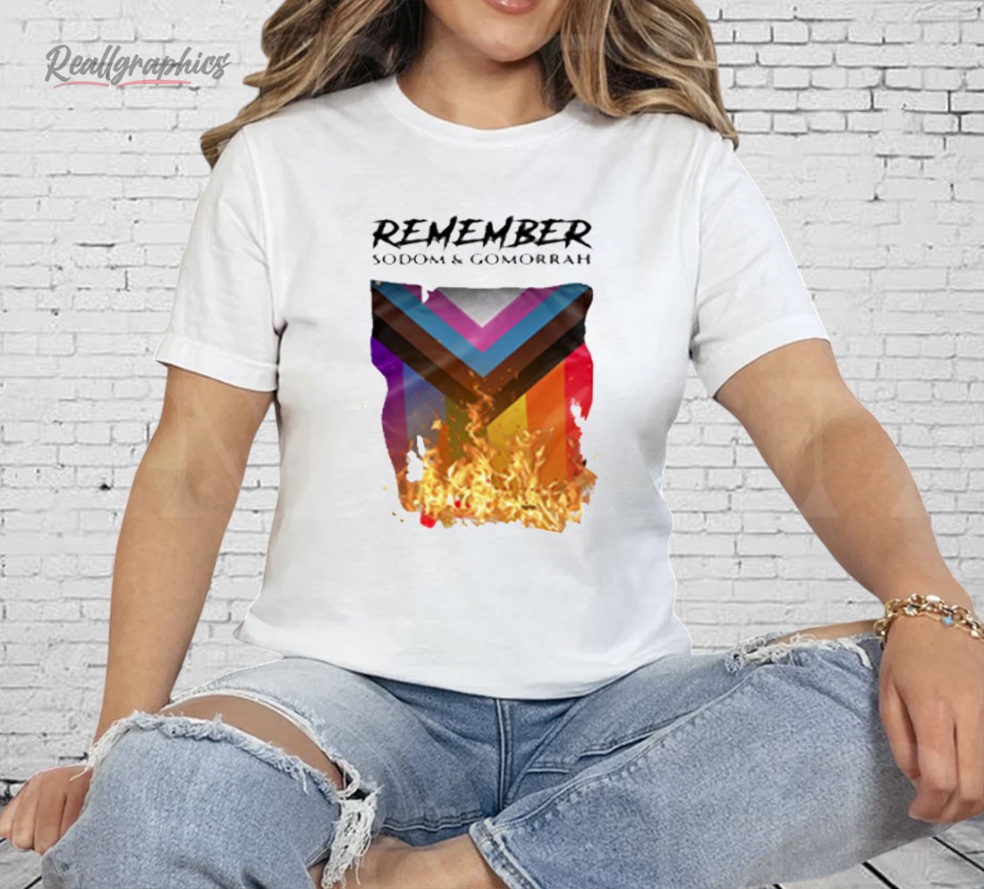 Remember Sodom & Gomorrah Shirt Remember Sodom & Gomorrah Shirt
