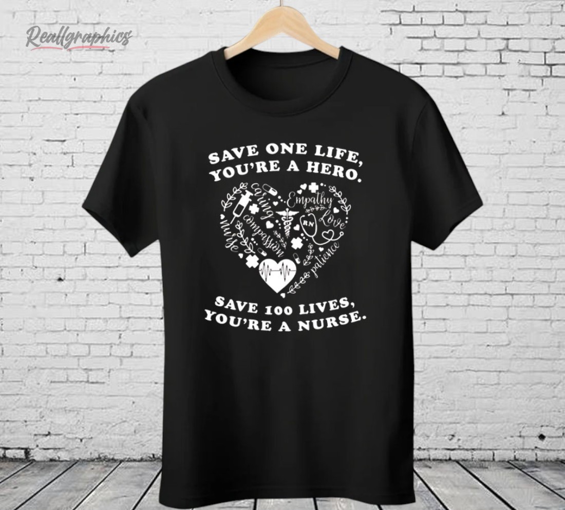 sae-one-life-you_re-a-hero-sae-100-lies-you_re-a-nurse-shirt-3_py7ygw Save One Life You’re a Hero Save 100 Lives You’re a Nurse Shirt