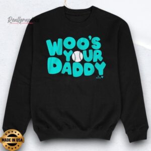seattle mariners bryan woo woo’s your daddy shirt