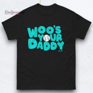 seattle mariners bryan woo woo’s your daddy shirt