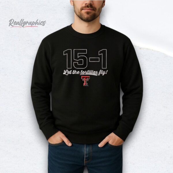 Texas Tech Red Raiders 151 Let The Tortillas Fly Shirt