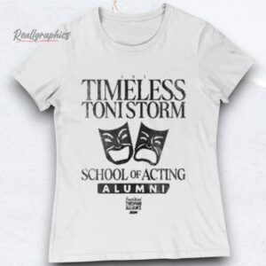The Timeless Toni Storm School Of Acting Alumni Shirts