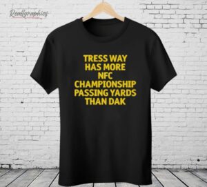 Tress Way Has More NFC Championship Passing Yards Than Dak Shirt