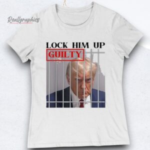 trump lock him up guilty trump mugshot shirt