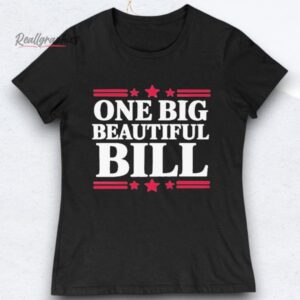 trump one big beautiful bill shirts