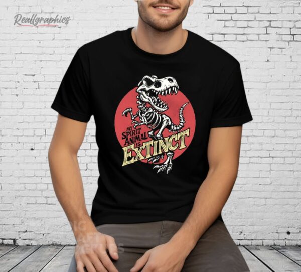 Tyrannosaurus Rex My Spirit Animal Is Extinct Shirt