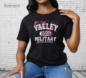 Valley 2000 Military Fight For The Country Shirt