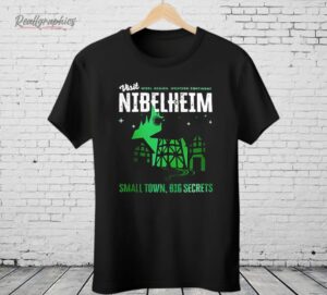 Visit Nibelheim Small Town Big Secrets Shirt
