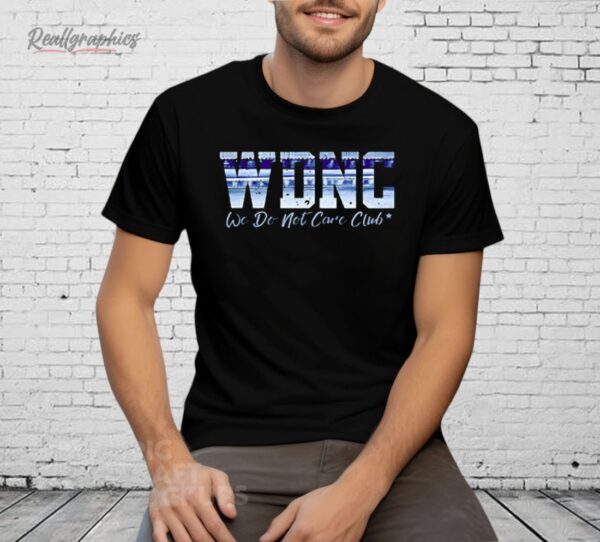WDNC We Do Not Care Club Shirt