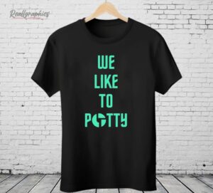 We Like To Party Shirt