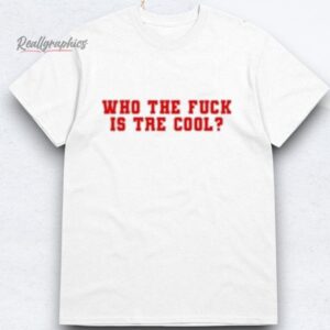 Who The Fuck Is Tre Cool Shirt