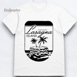 World Famous Lasagna Island Shirts