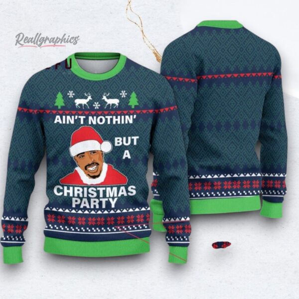 Ain t Nothing But A Christmas Party Tupac Hiphop 2pac Ugly Sweater