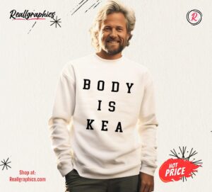 Body Is Kea Shirt
