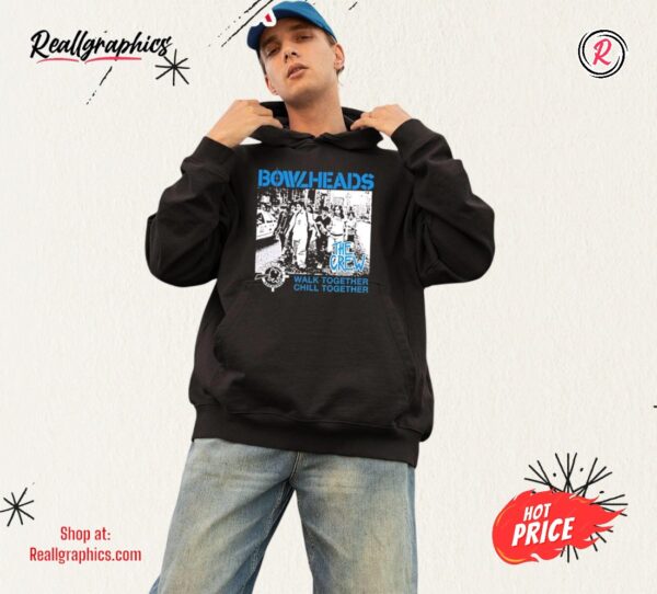 Bowzheads The Crew Walk Together Chill Together Gang Shirt