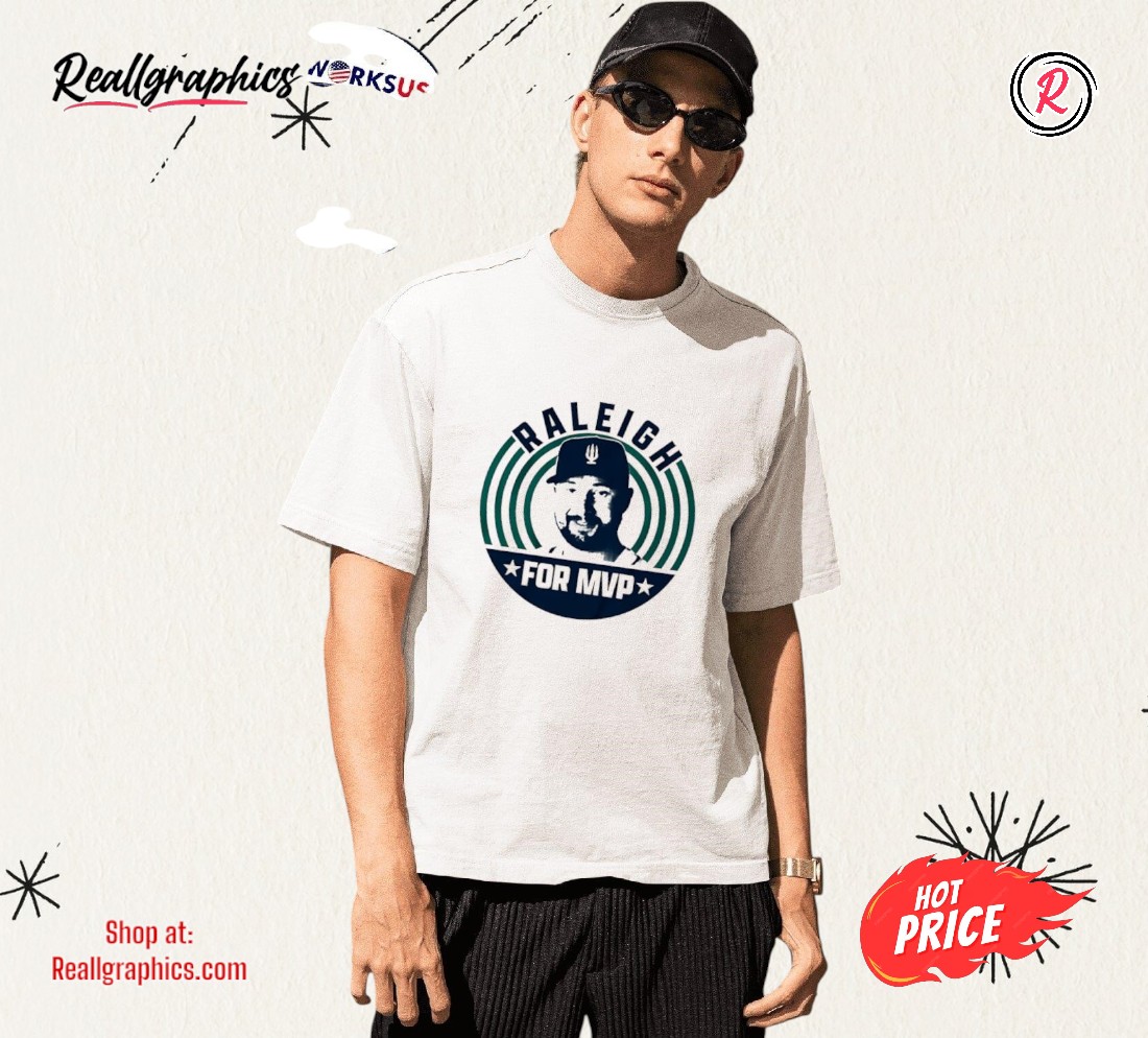 cal-raleigh-for-mp-shirt-3_c2ge9m Cal Raleigh For Mvp Shirt