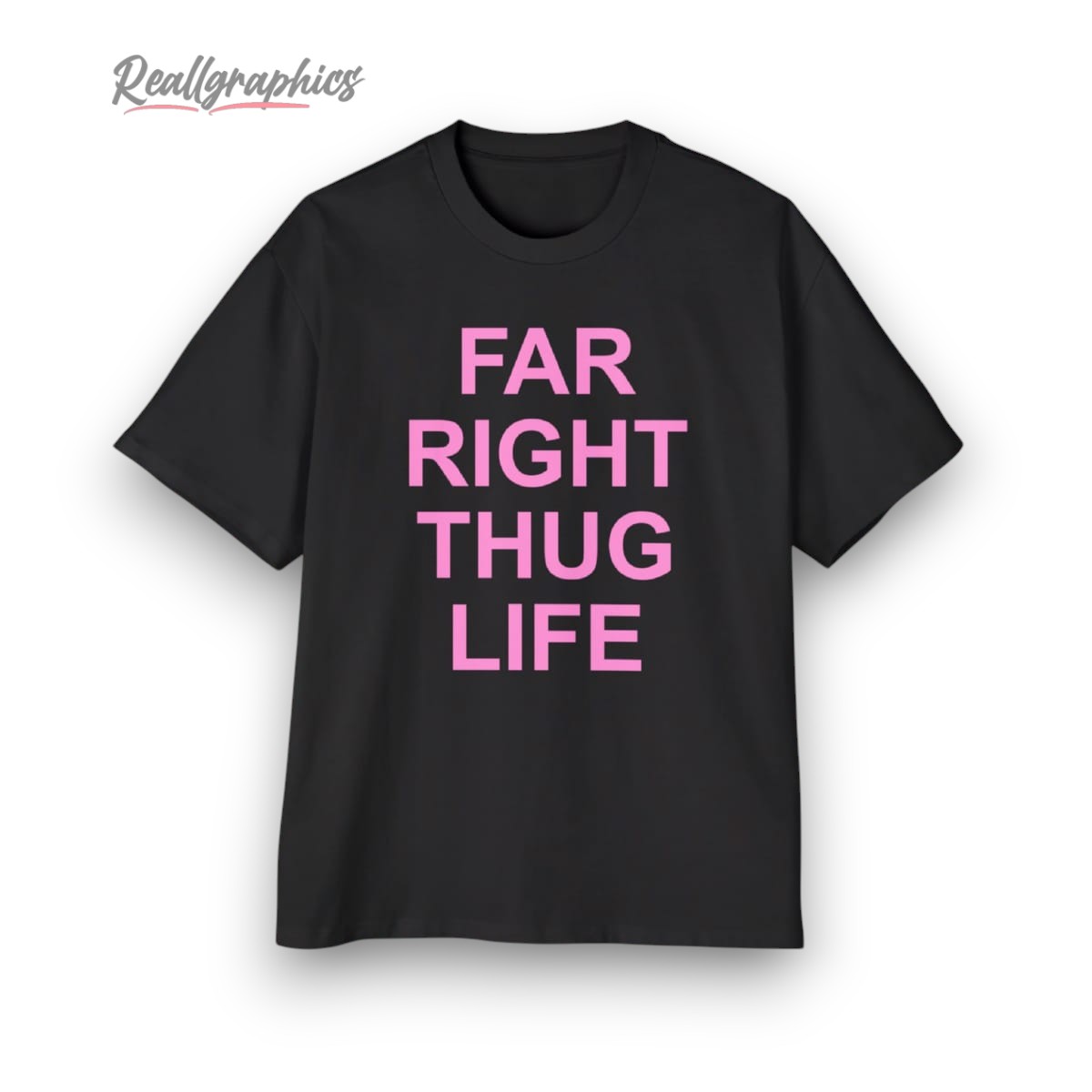 Far Right Thug Life Shirt Far Right Thug Life Shirt