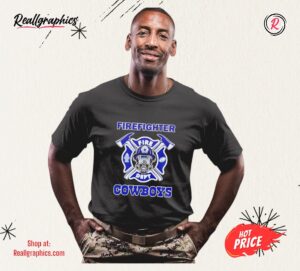 Firefighter Fire Dept Cowboys Shirt